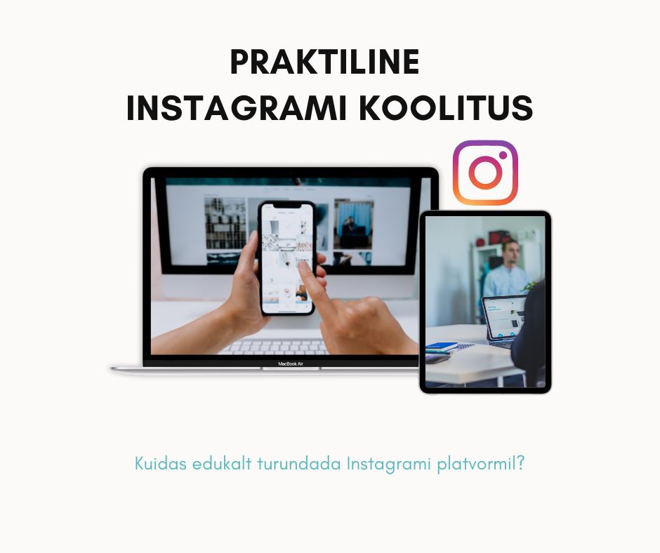 Praktiline Instagrami koolitus – kuidas edukalt turundada Instagrami platvormil? (e-õpe)